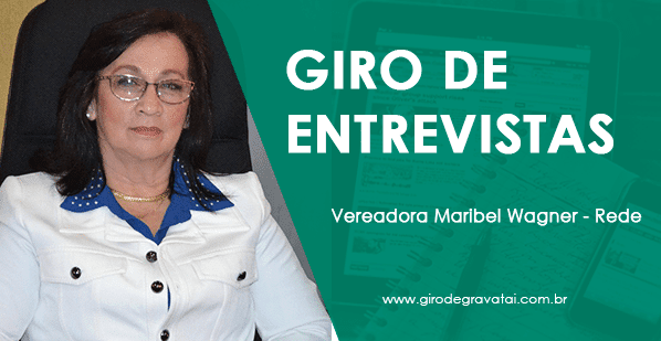 Giro de Entrevistas: Vereadora Maribel Wagner – REDE